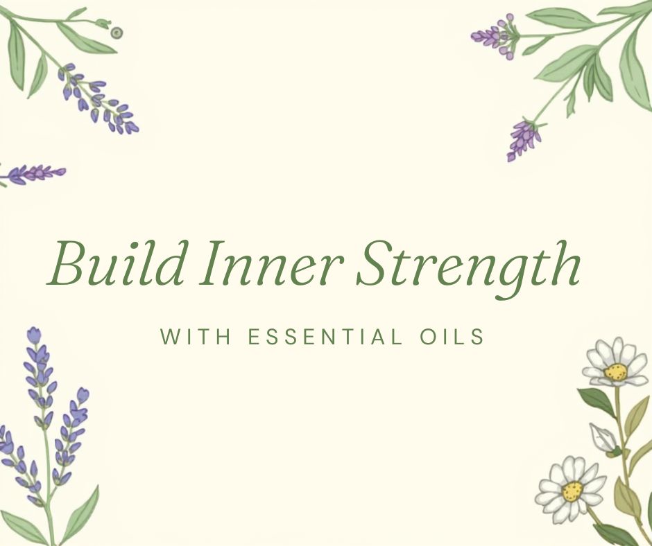 🌿 Build Inner Strength with Essential Oils | AromaDaily 🌿
